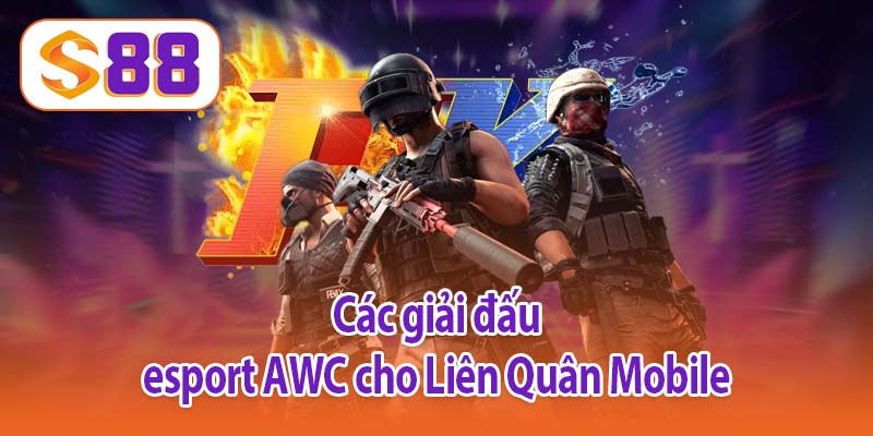 Các giải đấu esport AWC cho Liên Quân Mobile