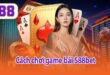 Cách chơi game bài S88bet