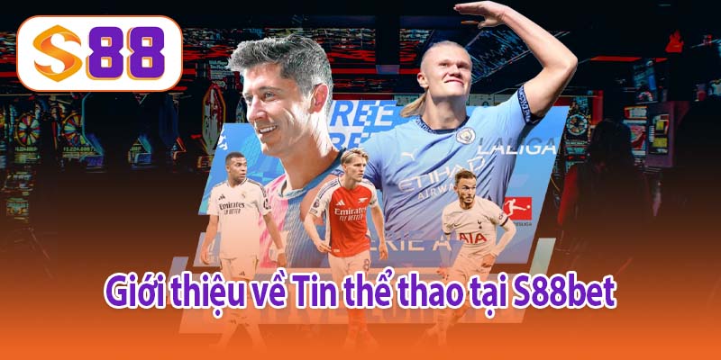 Giới thiệu về Tin thể thao tại S88bet